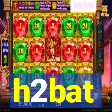 h2bat