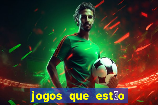 jogos que est茫o pagando agora