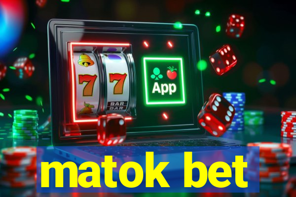 matok bet