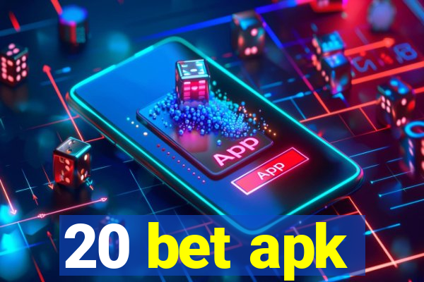 20 bet apk