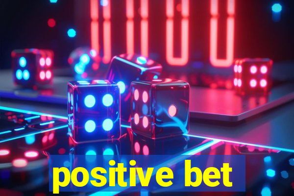 positive bet