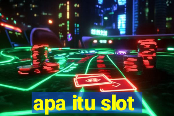 apa itu slot