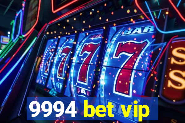 9994 bet vip