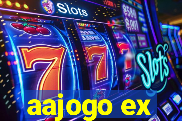 aajogo ex