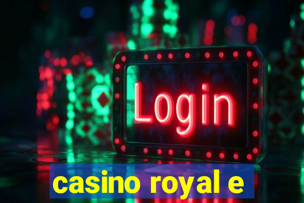 casino royal e