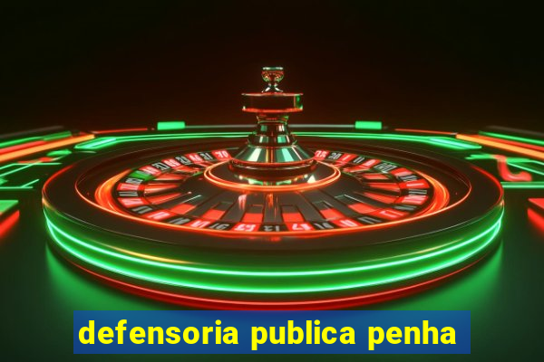 defensoria publica penha