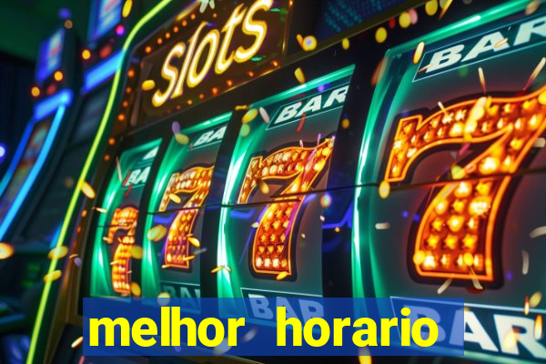 melhor horario pagante fortune tiger