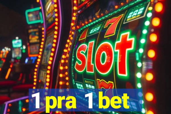 1 pra 1 bet