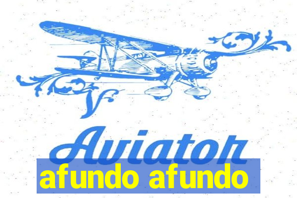 afundo afundo