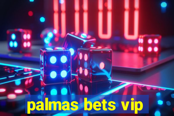 palmas bets vip