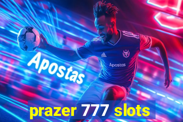 prazer 777 slots