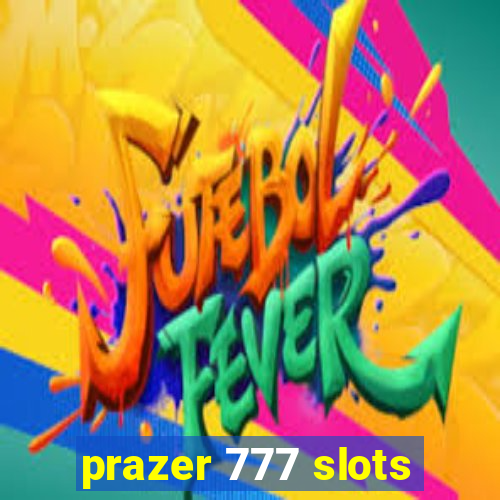 prazer 777 slots