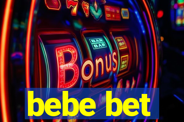 bebe bet