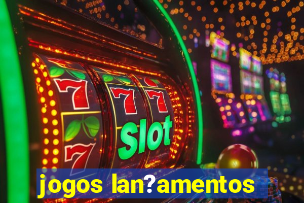 jogos lan?amentos