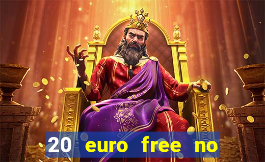 20 euro free no deposit casino