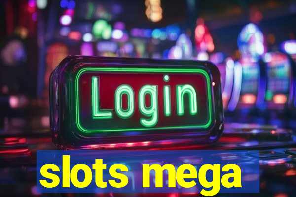 slots mega