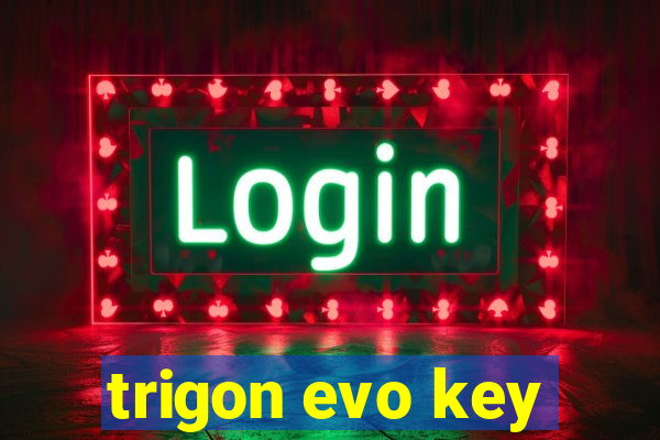 trigon evo key