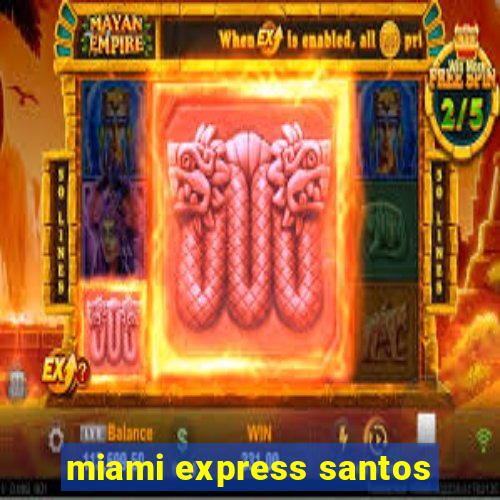 miami express santos