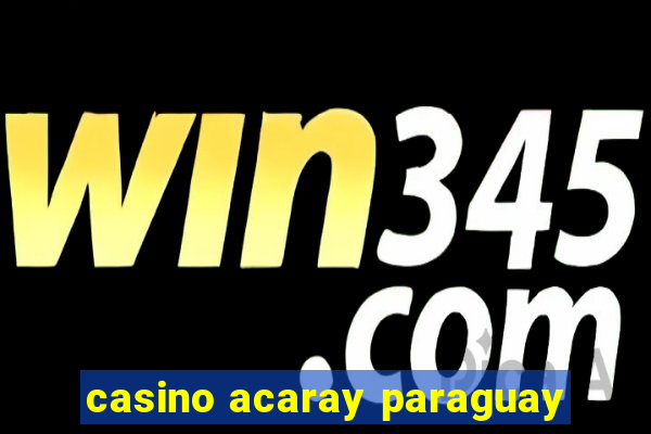 casino acaray paraguay