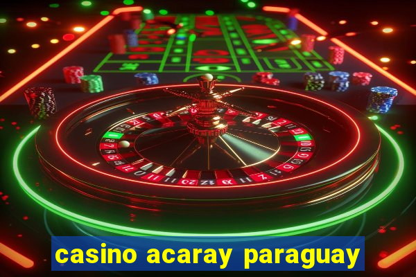 casino acaray paraguay