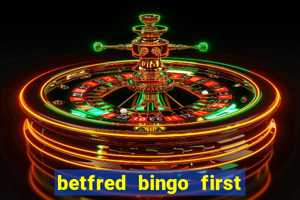 betfred bingo first deposit bonus