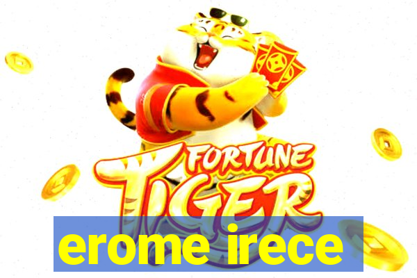 erome irece