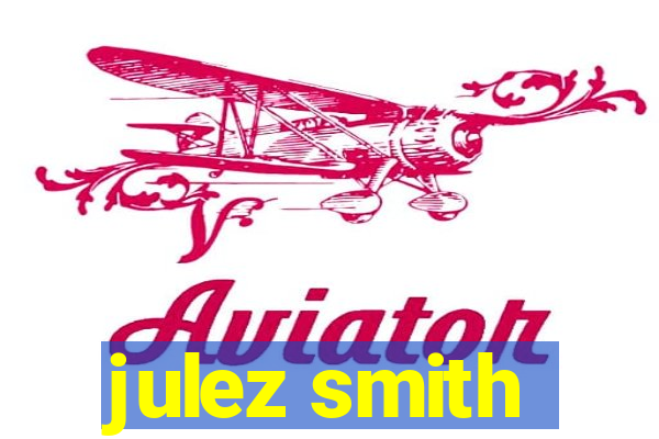 julez smith