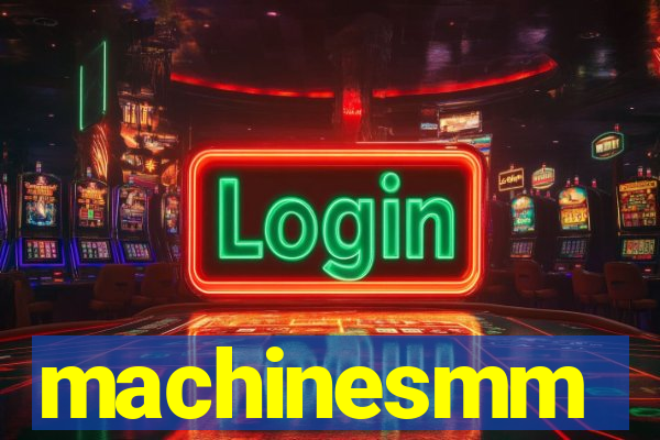 machinesmm