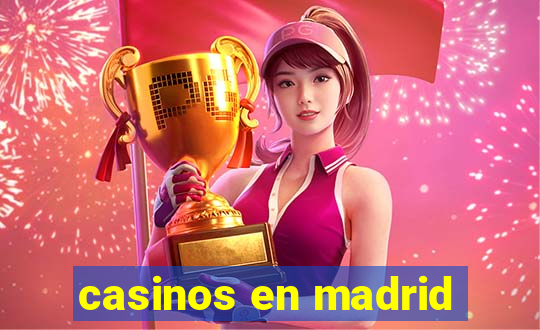 casinos en madrid