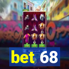 bet 68