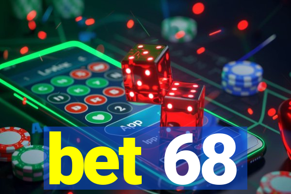 bet 68