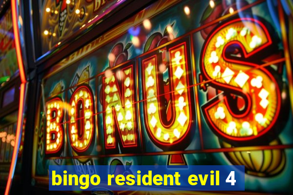 bingo resident evil 4