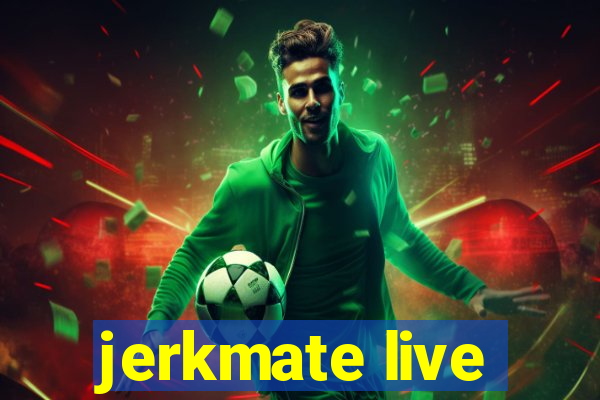 jerkmate live