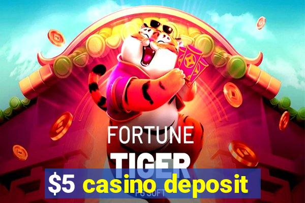 $5 casino deposit