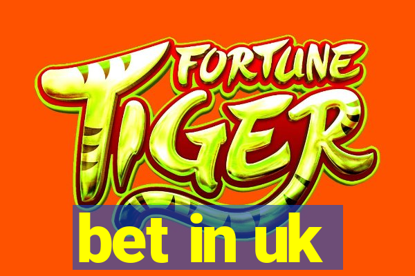 bet in uk