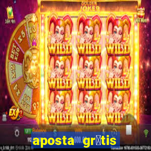 aposta gr谩tis bet365 hoje