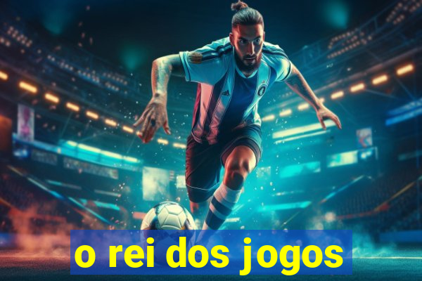 o rei dos jogos