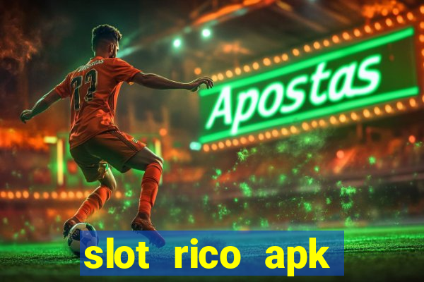 slot rico apk dinheiro infinito