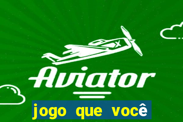 jogo que você ganha dinheiro de verdade