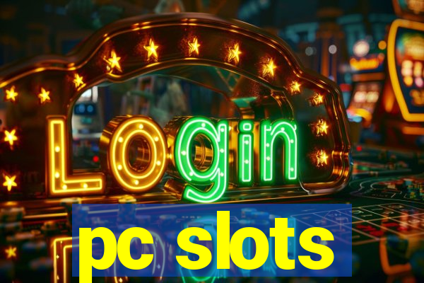 pc slots