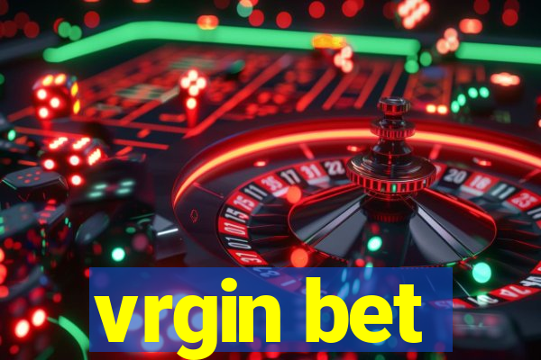 vrgin bet