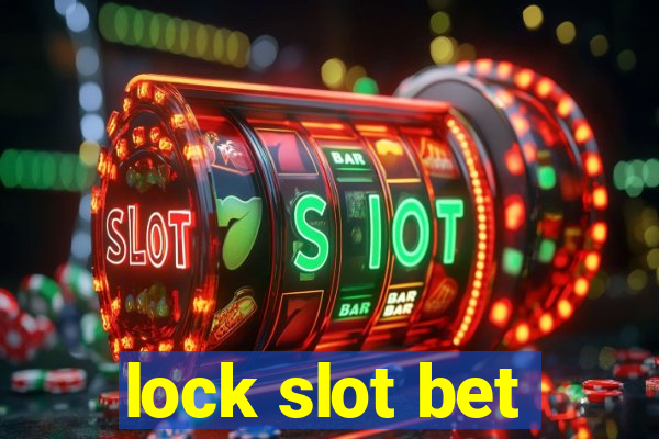 lock slot bet