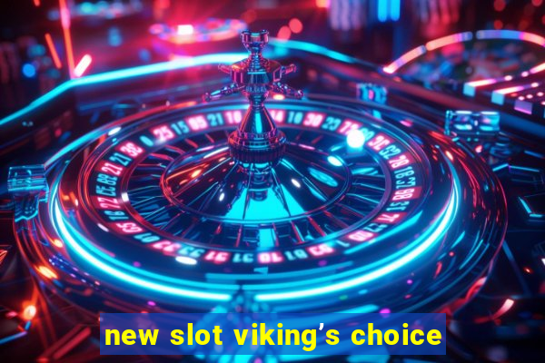 new slot viking’s choice