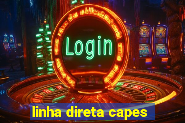 linha direta capes