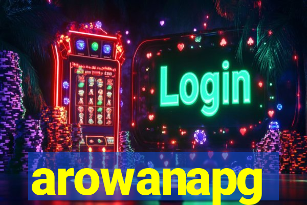 arowanapg