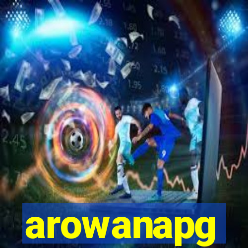 arowanapg