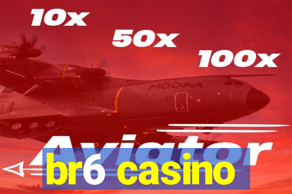 br6 casino