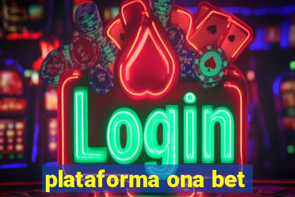 plataforma ona bet