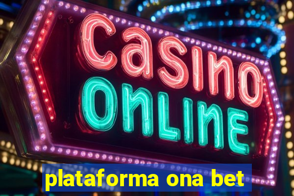 plataforma ona bet