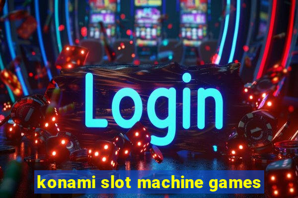 konami slot machine games